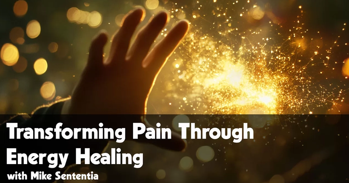 Transforming Pain Through Energy Healing