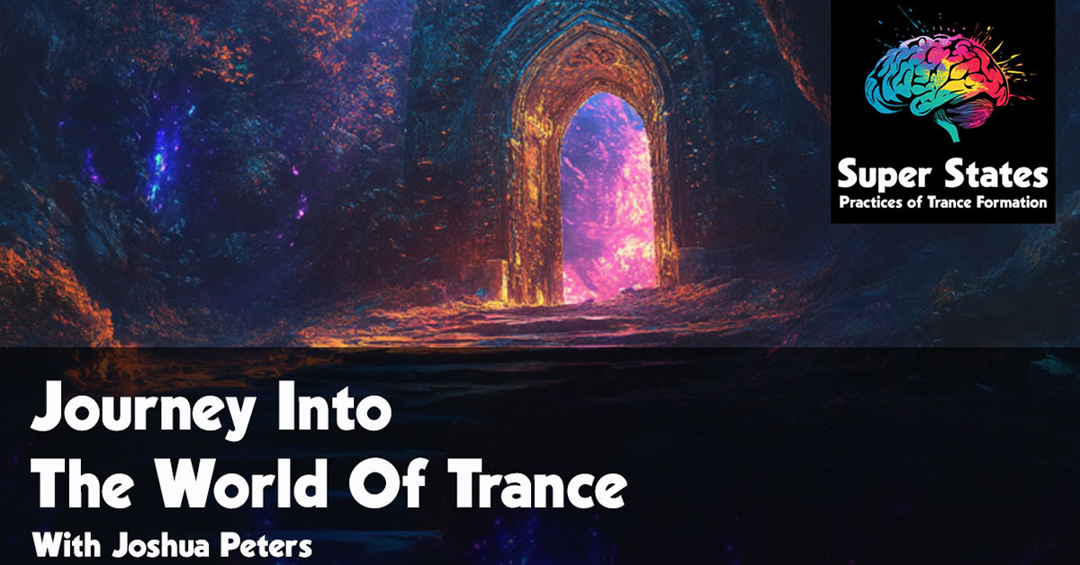 Journey Into The World Of Trance – Joshua Rey Hypnotherapy